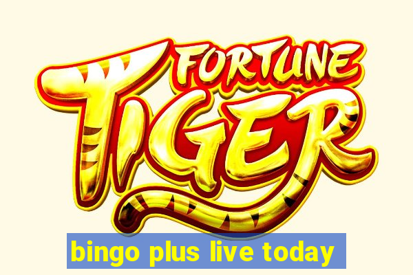 bingo plus live today