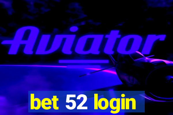 bet 52 login