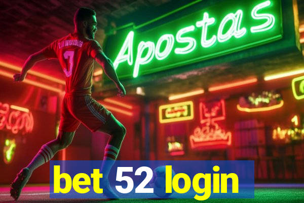 bet 52 login