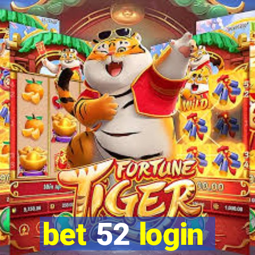 bet 52 login