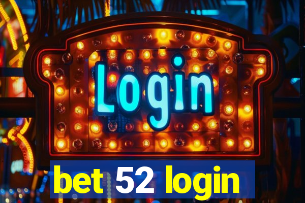 bet 52 login