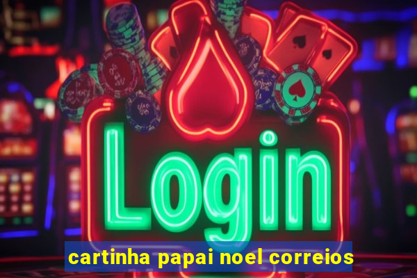 cartinha papai noel correios