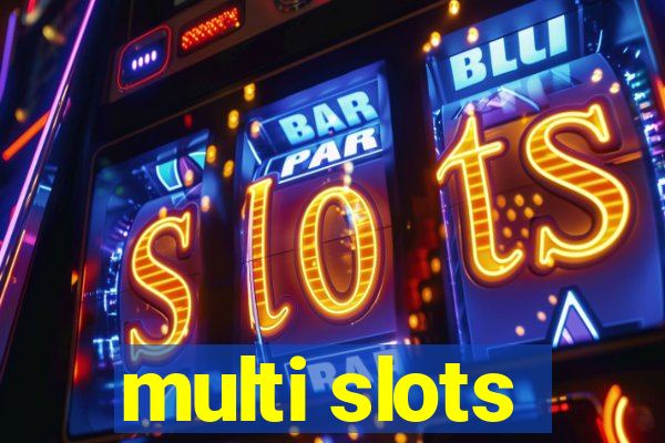 multi slots