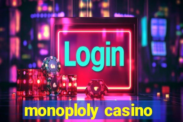 monoploly casino