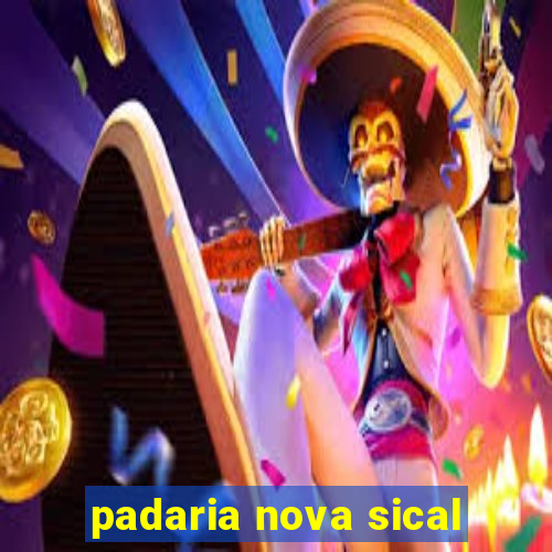 padaria nova sical