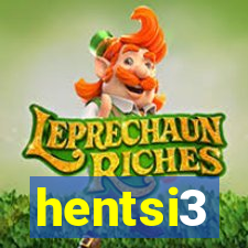 hentsi3