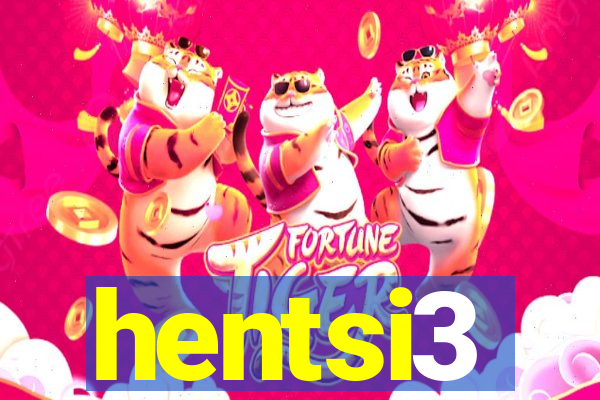 hentsi3