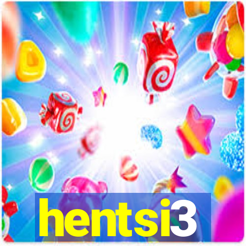 hentsi3