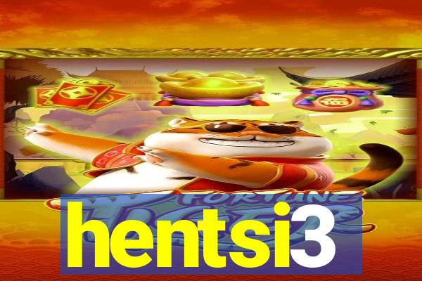 hentsi3