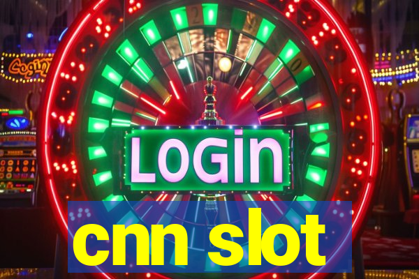 cnn slot