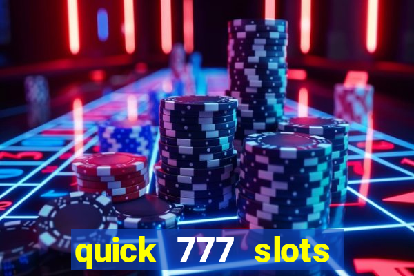 quick 777 slots paga mesmo