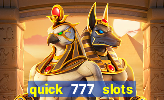 quick 777 slots paga mesmo