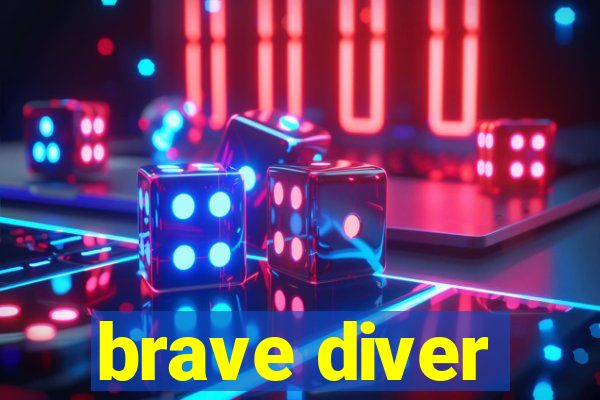 brave diver