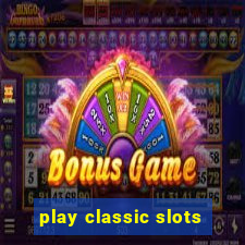 play classic slots