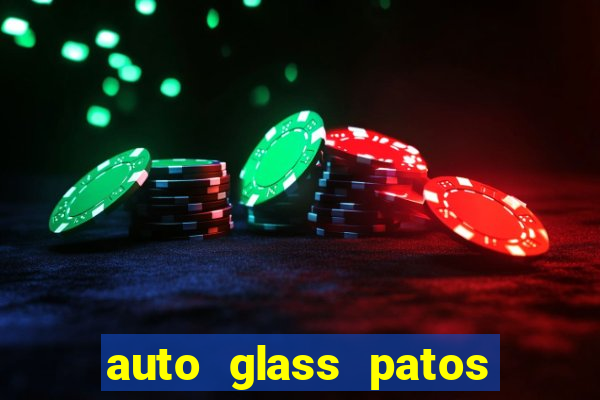 auto glass patos de minas