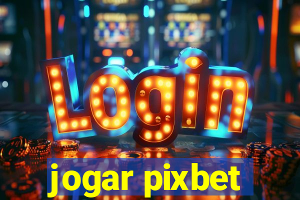 jogar pixbet