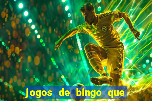 jogos de bingo que paga dinheiro de verdade