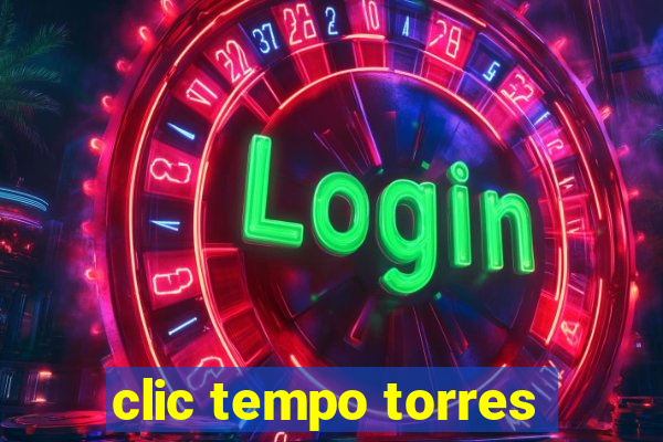 clic tempo torres