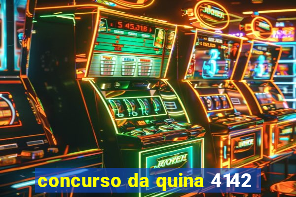 concurso da quina 4142