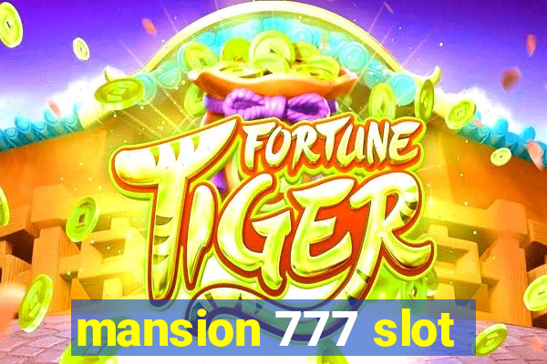 mansion 777 slot