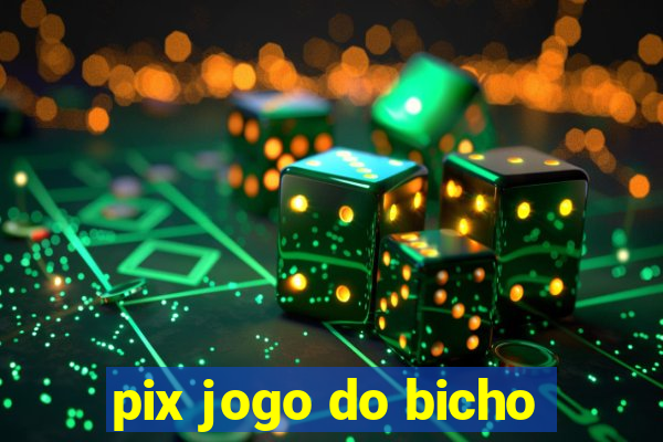 pix jogo do bicho