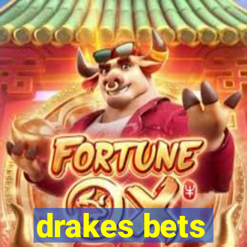 drakes bets