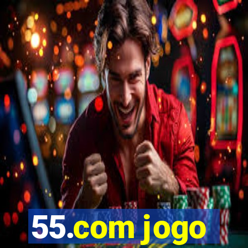 55.com jogo