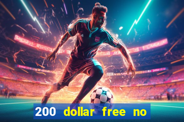 200 dollar free no deposit casino