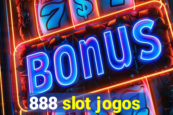 888 slot jogos