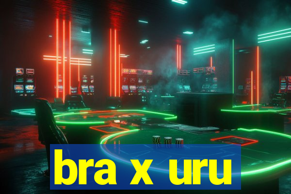 bra x uru