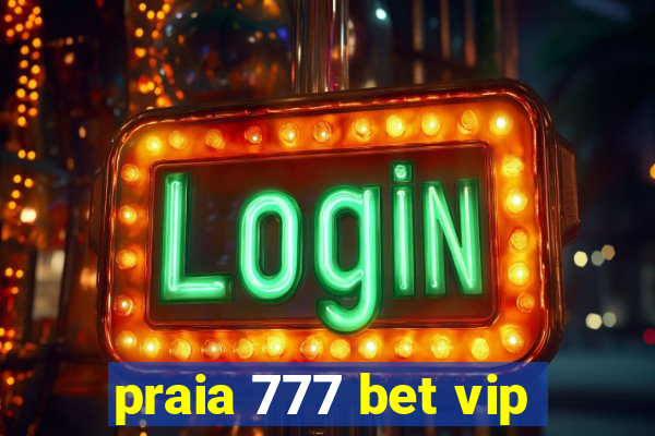 praia 777 bet vip