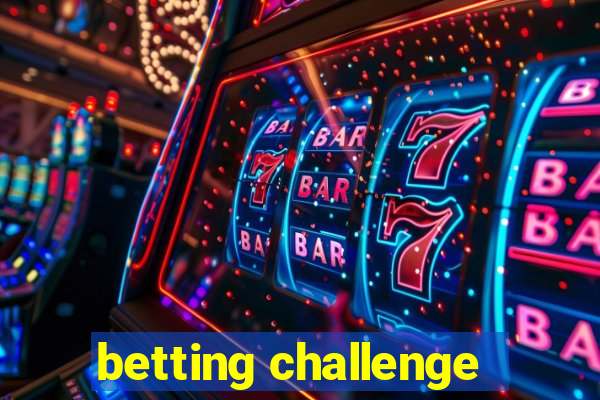 betting challenge