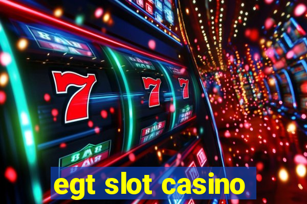 egt slot casino