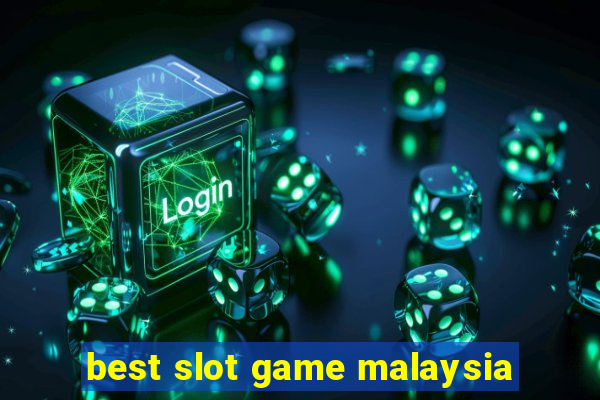 best slot game malaysia