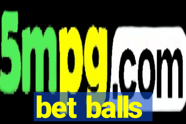 bet balls