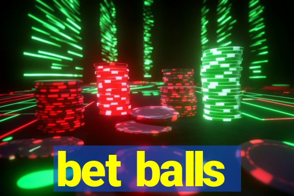 bet balls