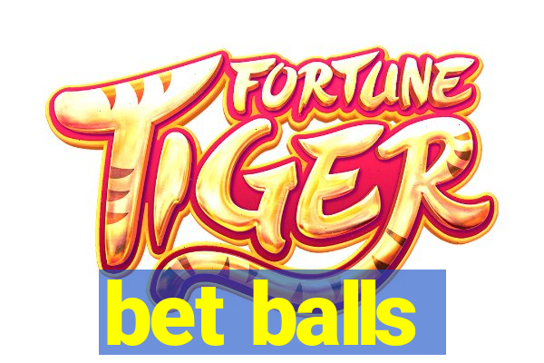 bet balls