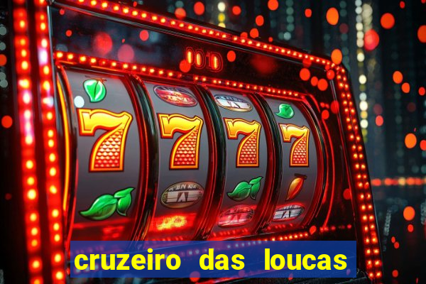 cruzeiro das loucas assistir gratis