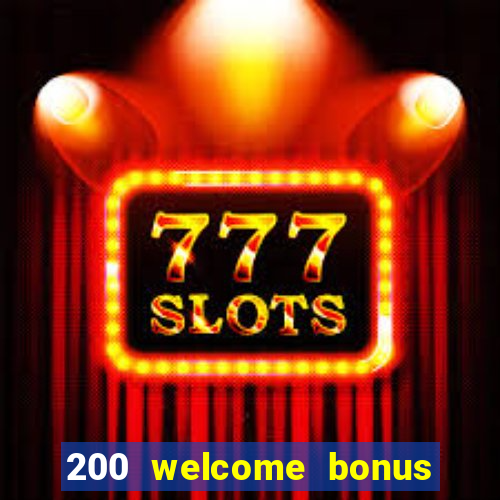 200 welcome bonus casino uk