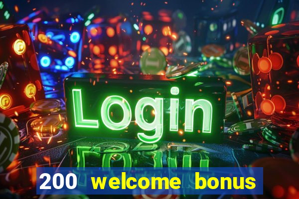 200 welcome bonus casino uk