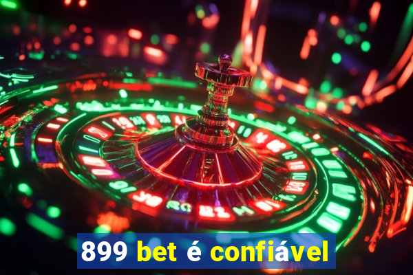 899 bet é confiável