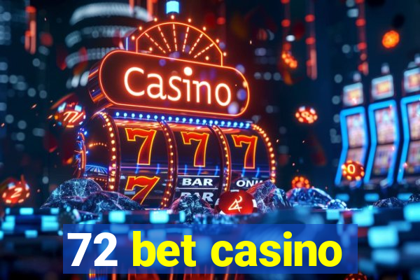 72 bet casino