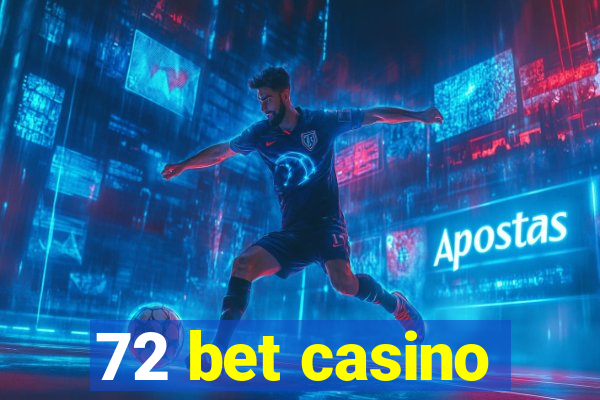 72 bet casino