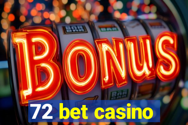 72 bet casino