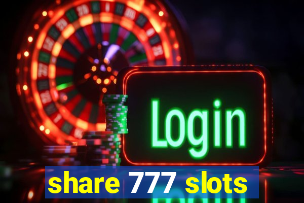 share 777 slots