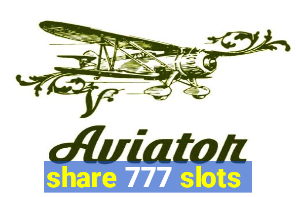 share 777 slots