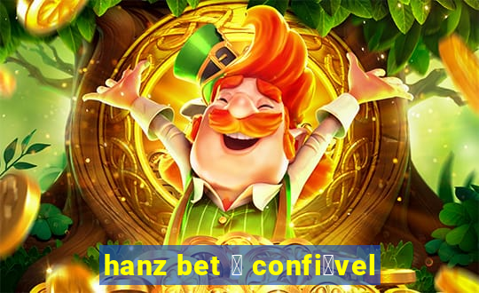 hanz bet 茅 confi谩vel