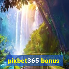 pixbet365 bonus