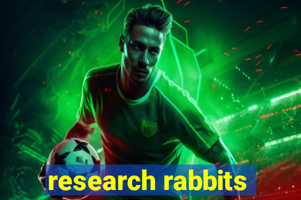 research rabbits