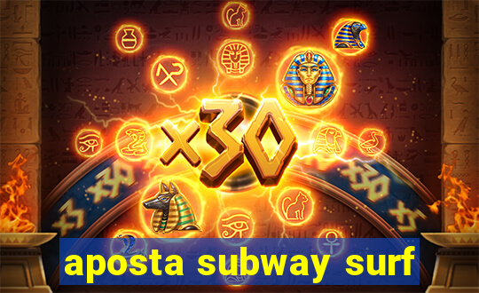 aposta subway surf